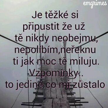 Autor: Vítku,s láskou a vzpomínkou,máma
Název: Vzkaz do Nebe
